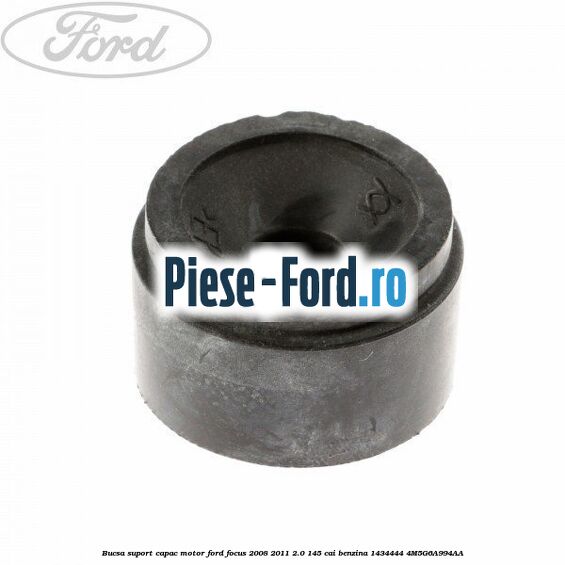 Bucsa suport capac motor Ford Focus 2008-2011 2.0 145 cai benzina #1859DC0D6B