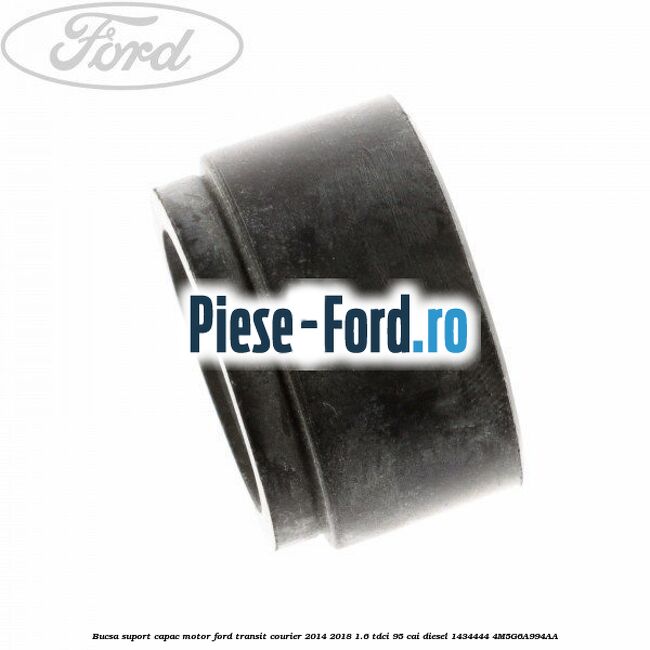 Bucsa suport capac motor Ford Transit Courier 2014-2018 1.6 TDCi 95 cai diesel #243CAF1C5D