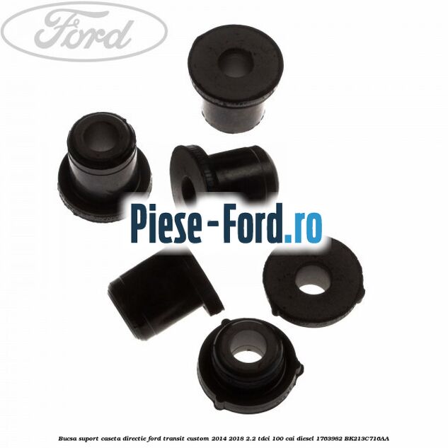 Bucsa suport caseta directie Ford Transit Custom 2014-2018 2.2 TDCi 100 cai diesel #0B93C123A1
