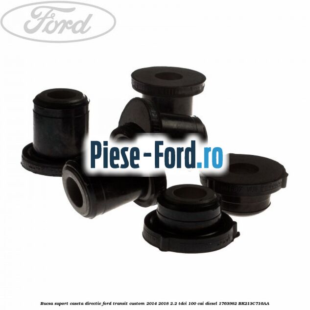 Bucsa suport caseta directie Ford Transit Custom 2014-2018 2.2 TDCi 100 cai diesel #0B93C123A1