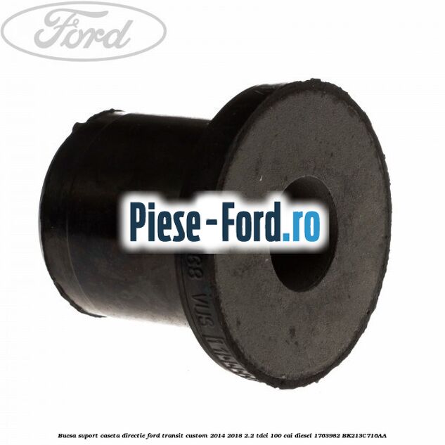 Bucsa suport caseta directie Ford Transit Custom 2014-2018 2.2 TDCi 100 cai diesel #0B93C123A1