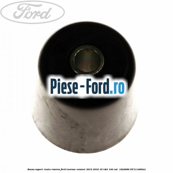 Bucsa suport roata rezerva Ford Tourneo Connect 2013-2018 1.5 TDCi 100 cai #AC16819ED2