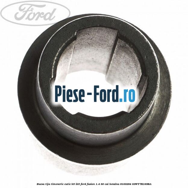Bucsa ax tija actionare cutie 5 trepte Ford Fusion 1.4 80 cai benzina