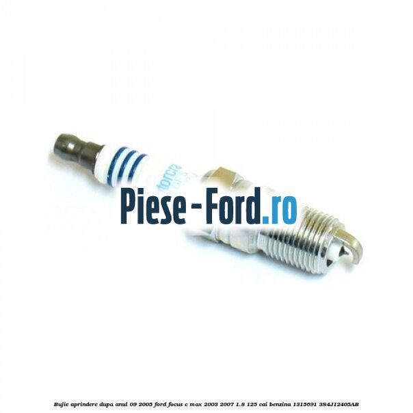 Bujie aprindere dupa anul 09/2005 Ford Focus C-Max 2003-2007 1.8 125 cai benzina #DF530C0E75