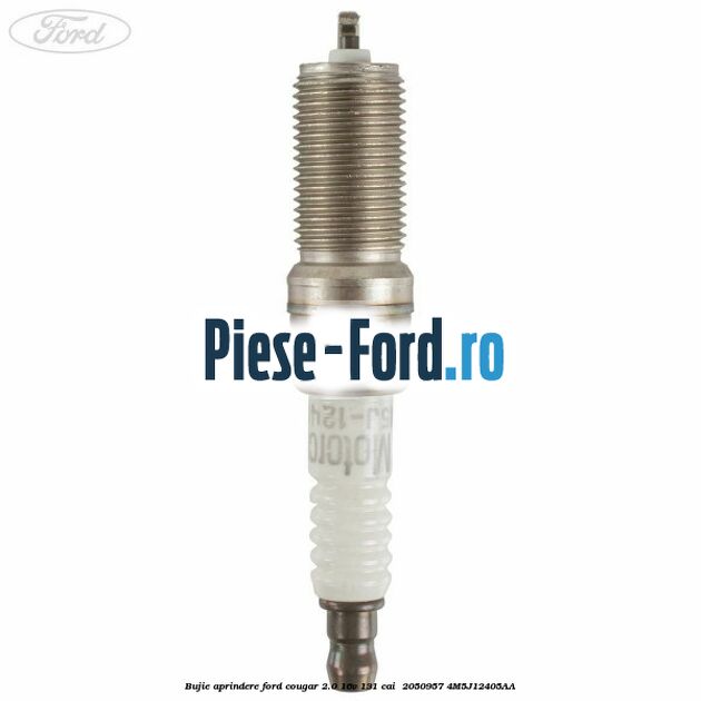 Bujie aprindere Ford Cougar 2.0 16V 131 cai  #0AA14E98E7