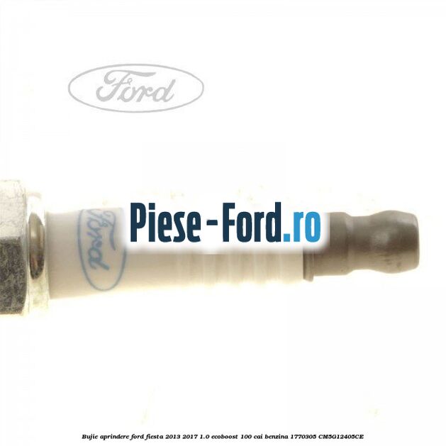 Bujie aprindere Ford Fiesta 2013-2017 1.0 EcoBoost 100 cai benzina