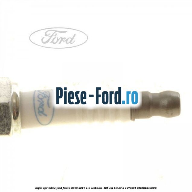 Bujie aprindere Ford Fiesta 2013-2017 1.0 EcoBoost 125 cai benzina