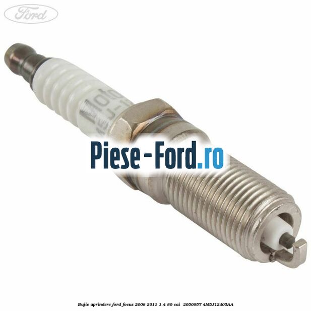 Bujie aprindere Ford Focus 2008-2011 1.4 80 cai  #E1F704A8B3