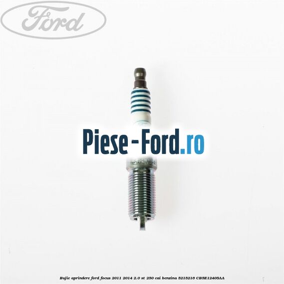 Bujie aprindere Ford Focus 2011-2014 2.0 ST 250 cai benzina #75E9678940