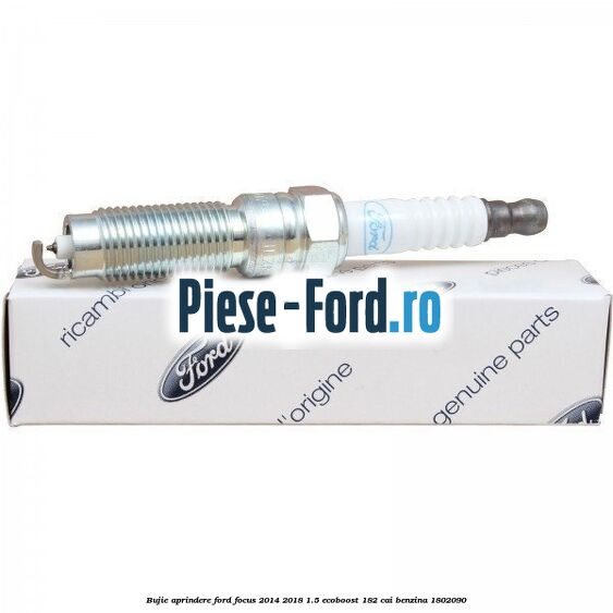 Bujie aprindere Ford Focus 2014-2018 1.5 EcoBoost 182 cai