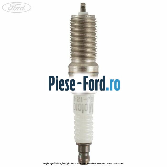Bujie aprindere Ford Fusion 1.4 80 cai benzina #9DB6AFC519