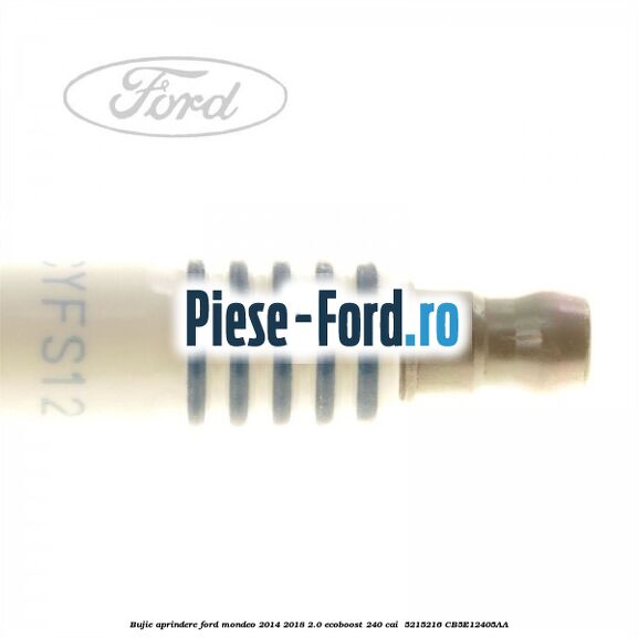 Bujie aprindere Ford Mondeo 2014-2018 2.0 EcoBoost 240 cai  #2F97DAE147