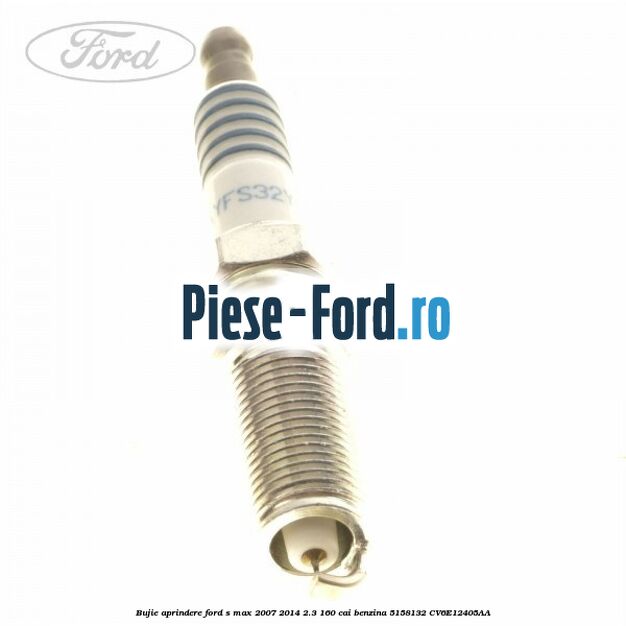 Bujie aprindere Ford S-Max 2007-2014 2.3 160 cai benzina