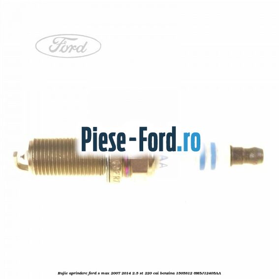 Bujie aprindere Ford S-Max 2007-2014 2.5 ST 220 cai benzina