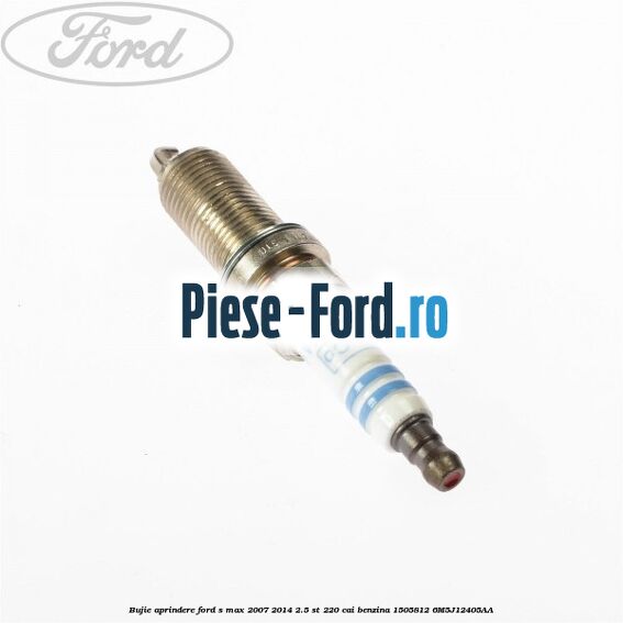 Bujie aprindere Ford S-Max 2007-2014 2.5 ST 220 cai benzina