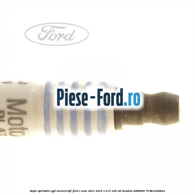 Bujie aprindere GPL Motorcraft Ford C-Max 2011-2015 1.6 Ti 125 cai benzina #DECF696617