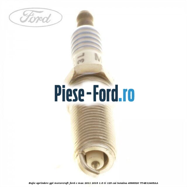Bujie aprindere GPL Motorcraft Ford C-Max 2011-2015 1.6 Ti 125 cai benzina #DECF696617