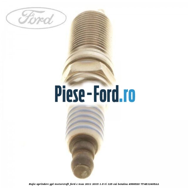 Bujie aprindere GPL Motorcraft Ford C-Max 2011-2015 1.6 Ti 125 cai benzina #DECF696617
