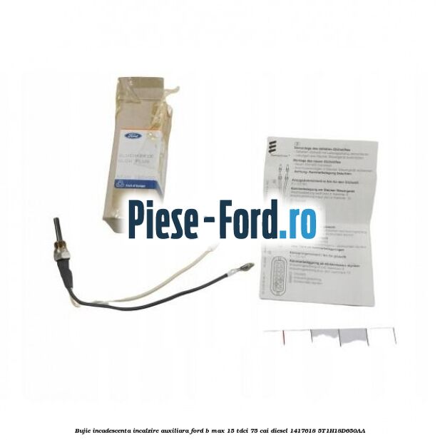 Bujie incadescenta incalzire auxiliara Ford B-Max 1.5 TDCi 75 cai #360755E22B
