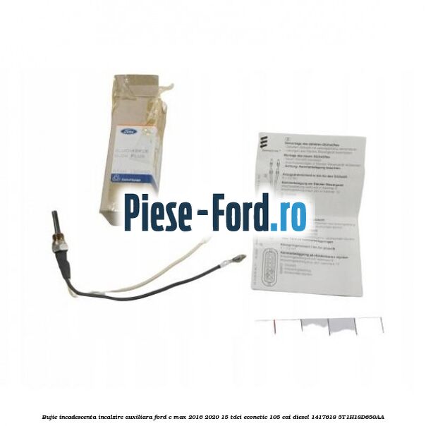 Bujie incadescenta incalzire auxiliara Ford C-Max 2016-2020 1.5 TDCi ECOnetic 105 cai #515FB3E4DD