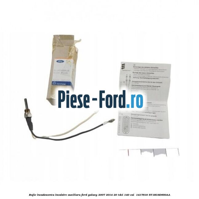 Bujie incadescenta incalzire auxiliara Ford Galaxy 2007-2014 2.0 TDCi 140 cai #16DCFFEEB2