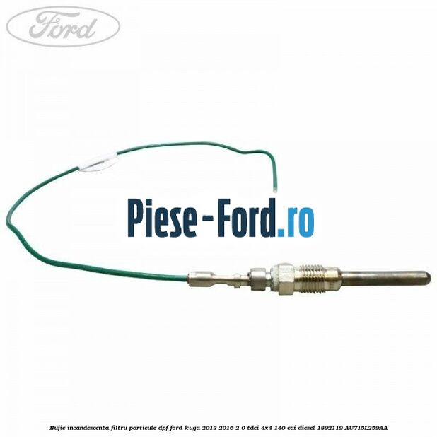 Bujie incandescenta filtru particule DPF Ford Kuga 2013-2016 2.0 TDCi 4x4 140 cai diesel #AB0ABD45EB