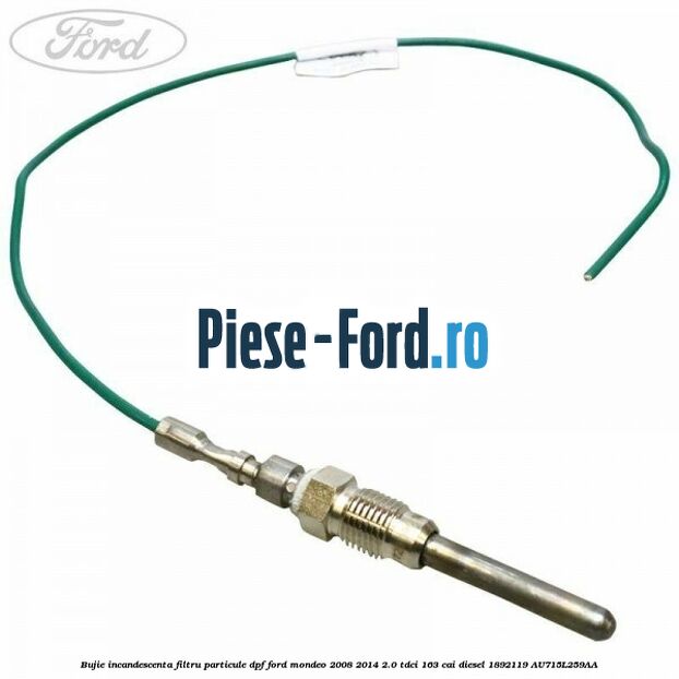 Bujie incandescenta filtru particule DPF Ford Mondeo 2008-2014 2.0 TDCi 163 cai diesel #49145FC8BF
