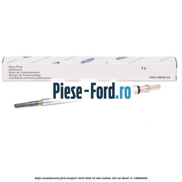 Bujie incandescenta Ford EcoSport 2019-2023 1.5 TDCi EcoBlue 120 cai #6985223521