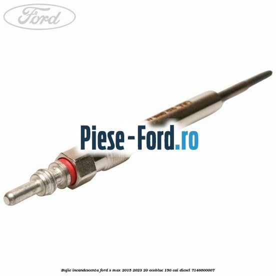 Bujie incandescenta Ford S-Max 2015-2023 2.0 EcoBlue 150 cai #6868A7160E