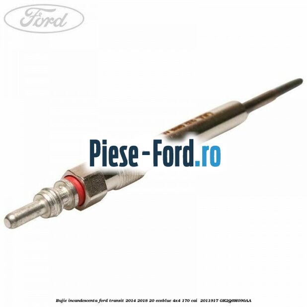 Bujie incandescenta Ford Transit 2014-2018 2.0 EcoBlue 4x4 170 cai #527848F149