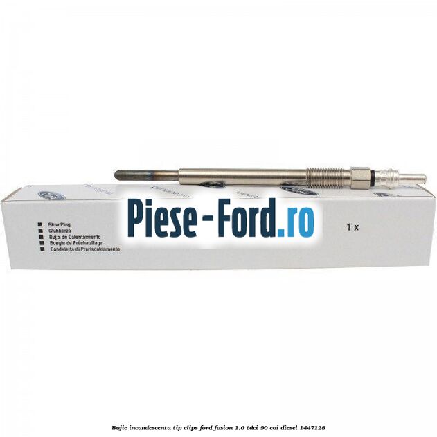 Bujie incandescenta, tip clips Ford Fusion 1.6 TDCi 90 cai