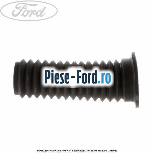Burduf amortizor fata Ford Fiesta 2008-2012 1.6 TDCi 95 cai