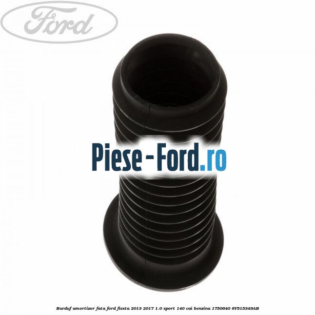Burduf amortizor fata Ford Fiesta 2013-2017 1.0 Sport 140 cai benzina #1F9077CB29