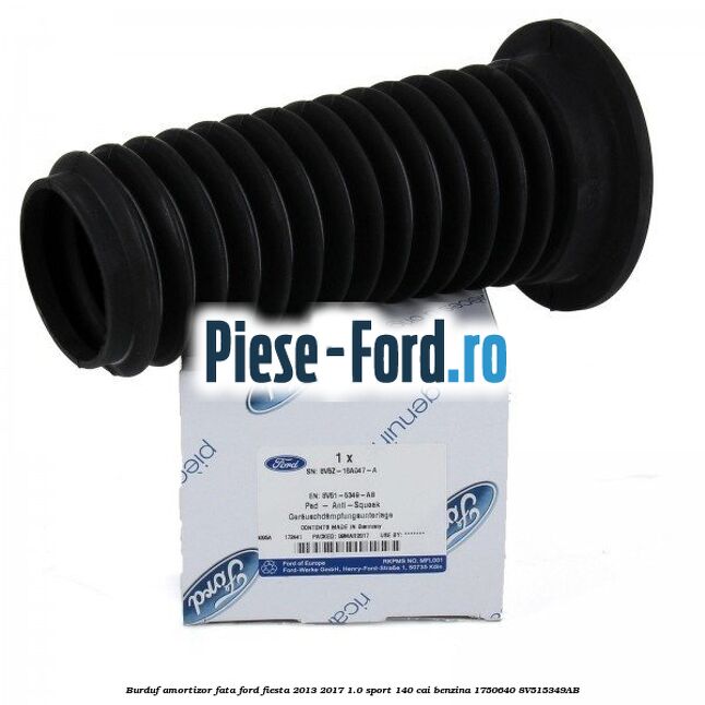 Burduf amortizor fata Ford Fiesta 2013-2017 1.0 Sport 140 cai benzina #1F9077CB29