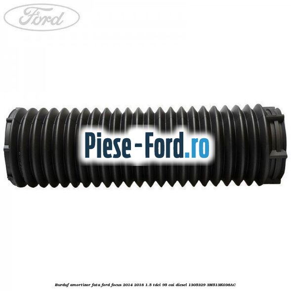 Burduf amortizor fata Ford Focus 2014-2018 1.5 TDCi 95 cai diesel #FF86293F82