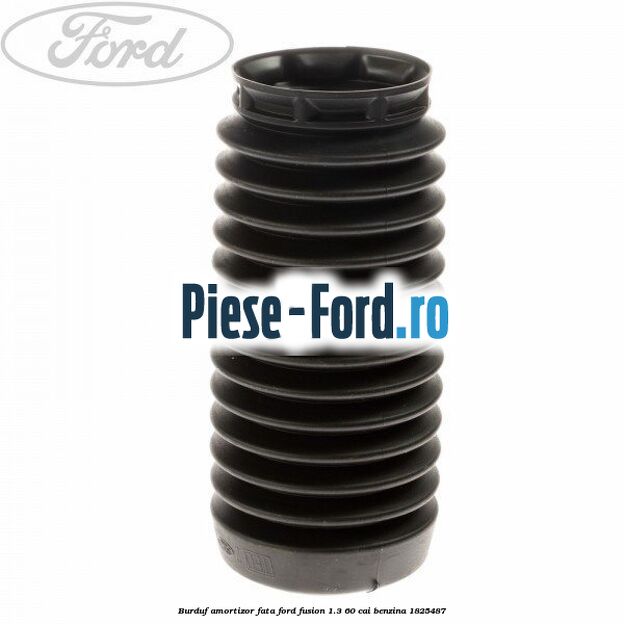 Burduf amortizor fata Ford Fusion 1.3 60 cai