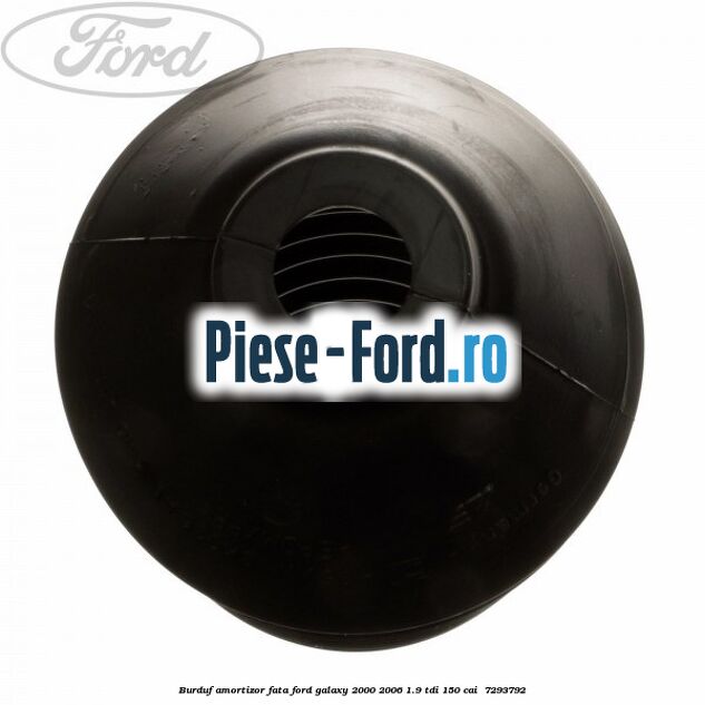 Burduf amortizor fata Ford Galaxy 2000-2006 1.9 TDI 150 cai #3962A4A56B Burduf amortizor fata Ford Galaxy 2000-2006 1.9 TDI 150 cai #3962A4A56B