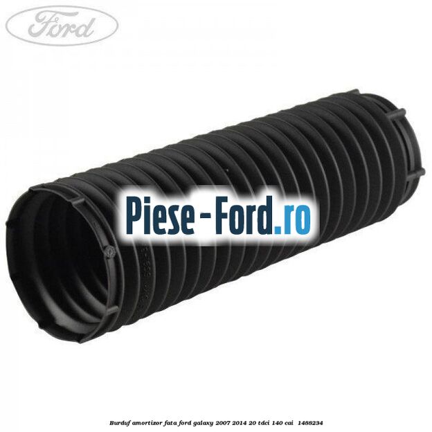 Burduf amortizor fata Ford Galaxy 2007-2014 2.0 TDCi 140 cai #4154D9BCE4