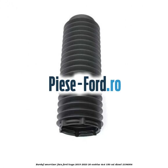 Burduf amortizor fata Ford Kuga 2019-2023 2.0 EcoBlue 4x4 150 cai #A7FD468937