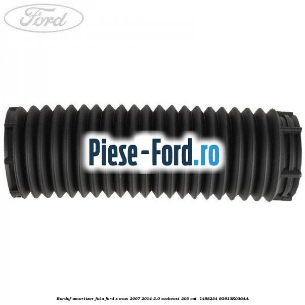 Burduf amortizor fata Ford S-Max 2007-2014 2.0 EcoBoost 203 cai  #28194FAEA8
