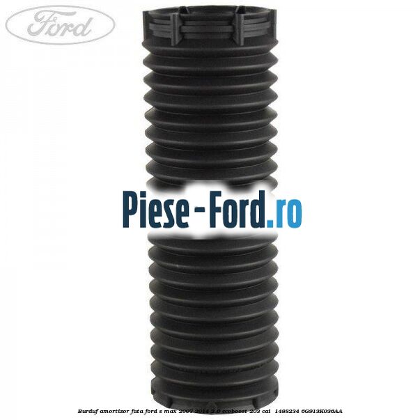 Burduf amortizor fata Ford S-Max 2007-2014 2.0 EcoBoost 203 cai  #28194FAEA8