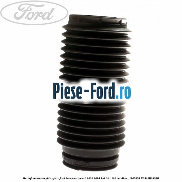 Burduf amortizor fata, spate Ford Tourneo Connect 2002-2014 1.8 TDCi 110 cai diesel