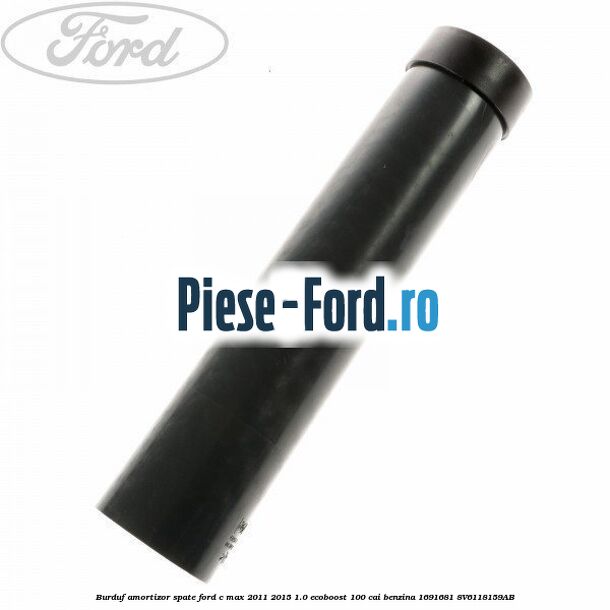 Burduf amortizor spate Ford C-Max 2011-2015 1.0 EcoBoost 100 cai benzina