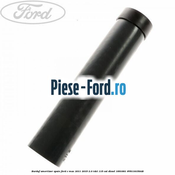 Burduf amortizor spate Ford C-Max 2011-2015 2.0 TDCi 115 cai diesel
