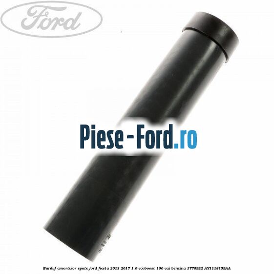 Burduf amortizor spate Ford Fiesta 2013-2017 1.0 EcoBoost 100 cai benzina