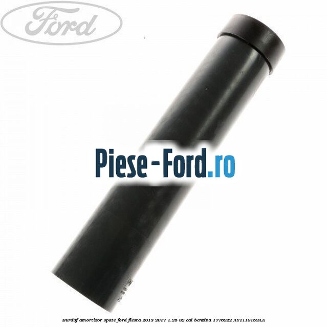 Burduf amortizor spate Ford Fiesta 2013-2017 1.25 82 cai benzina