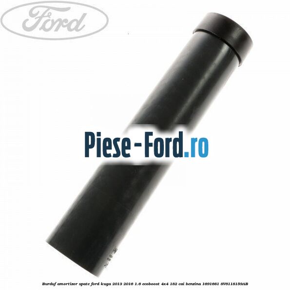 Burduf amortizor spate Ford Kuga 2013-2016 1.6 EcoBoost 4x4 182 cai benzina
