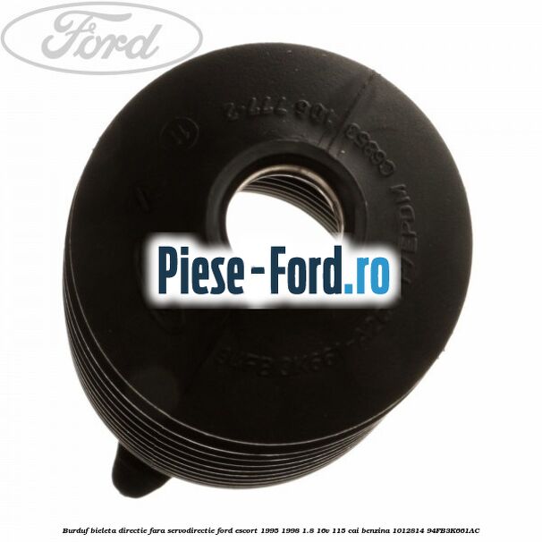 Burduf bieleta directie fara servodirectie Ford Escort 1995-1998 1.8 16V 115 cai benzina #9237FA3F41