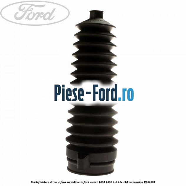 Burduf bieleta directie fara servodirectie Ford Escort 1995-1998 1.8 16V 115 cai #9237FA3F41