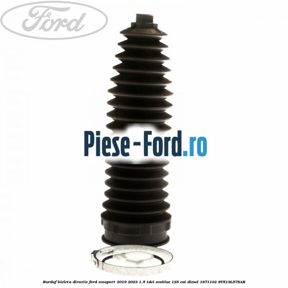 Burduf bieleta directie Ford EcoSport 2019-2023 1.5 TDCi EcoBlue 125 cai diesel #99D124A18F
